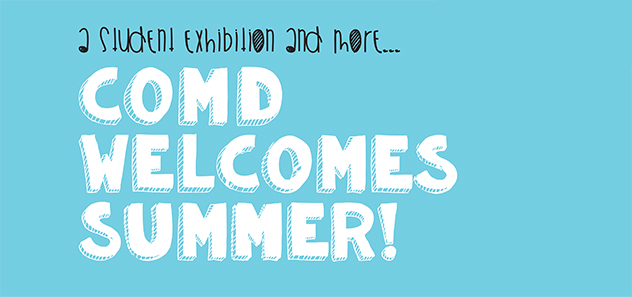 COMD End of Year Exhibition