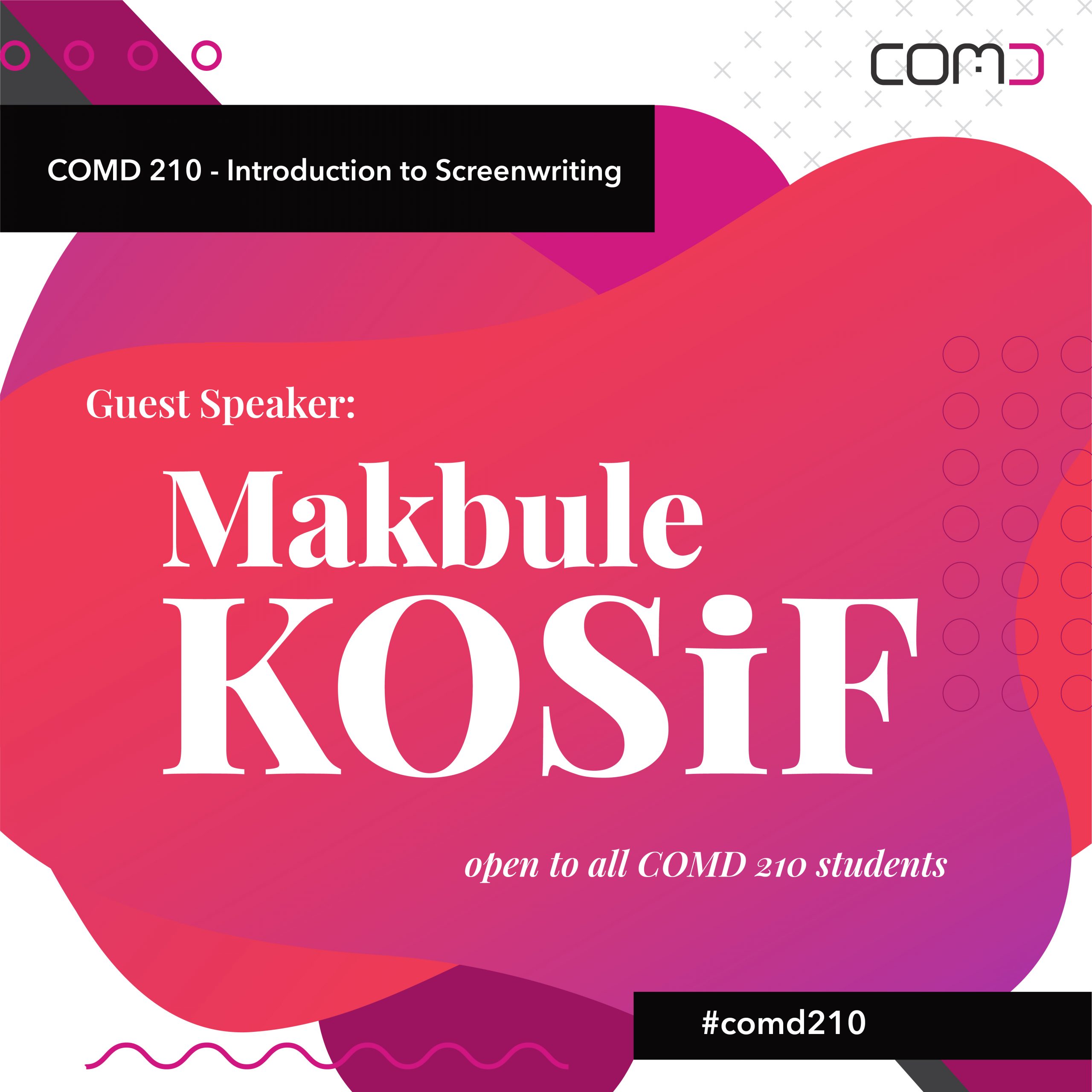 COMD 210 – Introduction to Screenwriting, Guest Speaker: Makbule KOSİF