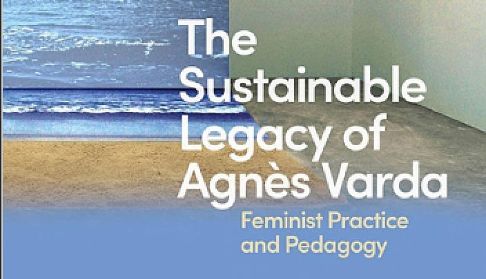“The Sustainable Legacy of Agnès Varda”, Co-edited by COMD Assistant Professor Colleen Kennedy-Karpat